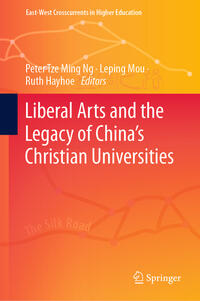 Vorderes Coverbild Liberal Arts and the Legacy of China’s Christian Universities