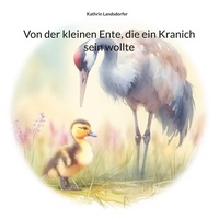 Vorderes Coverbild Von der kleinen Ente, die ein Kranich sein wollte