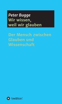 Vorderes Coverbild Wir wissen, weil wir glauben