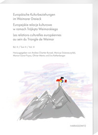Vorderes Coverbild Europäische Kulturbeziehungen im Weimarer Dreieck. Europejskie relacje kulturowe w ramach Trójkata Weimarskiego. Les relations culturelles européennes au sein du Triangle de Weimar