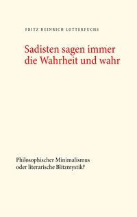 Vorderes Coverbild Sadisten sagen immer die Wahrheit und wahr