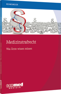 Vorderes Coverbild Medizinstrafrecht - was Ärzte wissen müssen