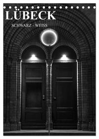 Vorderes Coverbild Lübeck schwarz-weiß (Tischkalender 2025 DIN A5 hoch), CALVENDO Monatskalender
