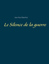 Vorderes Coverbild Le Silence de la guerre