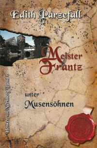 Vorderes Coverbild Meister Frantz unter Musensöhnen