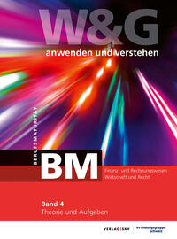 Vorderes Coverbild W&G anwenden und verstehen, BM (Berufsmaturität), Band 4, Bundle mit digitalen Lösungen