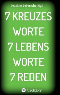 Vorderes Coverbild 7 KREUZES WORTE 7 LEBENS WORTE 7 REDEN