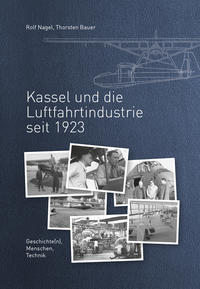 Vorderes Coverbild Kassel und die Luftfahrtindustrie seit 1923