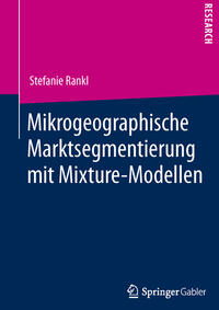 Vorderes Coverbild Mikrogeographische Marktsegmentierung mit Mixture-Modellen