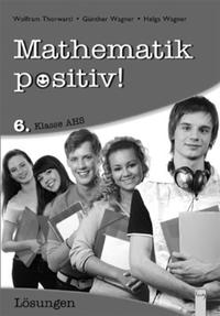 Vorderes Coverbild Mathematik positiv! 6 AHS Lösungen Zentralmatura