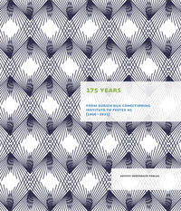 Vorderes Coverbild 175 Years. From Zurich Silk Conditioning Institute to Testex AG (1846?–?2021)