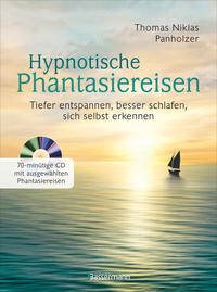 Vorderes Coverbild Hypnotische Phantasiereisen + 70-minütige Meditations-CD. Echte Hilfe gegen psychische Belastungen, Stress, Sorgen und Ängste