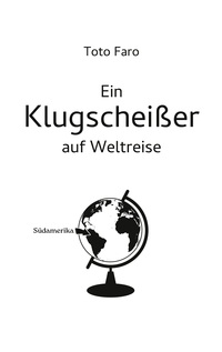 Vorderes Coverbild Ein Klugscheißer auf Weltreise