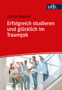 Vorderes Coverbild Erfolgreich studieren und glücklich im Traumjob