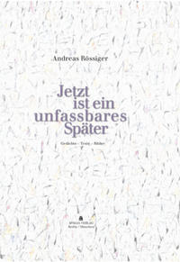 Vorderes Coverbild Jetzt ist ein unfassbares Später