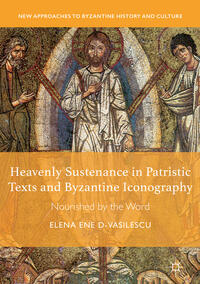 Vorderes Coverbild Heavenly Sustenance in Patristic Texts and Byzantine Iconography