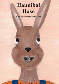 Vorderes Coverbild Hannibal Hase und das verrückte Ohr