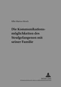 Vorderes Coverbild Die Kommunikationsmöglichkeiten des Strafgefangenen mit seiner Familie
