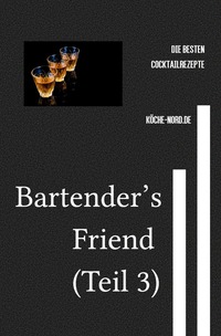Vorderes Coverbild Getränke / Bartender’s Friend (Teil 3)