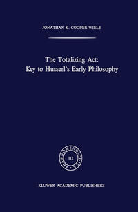 Vorderes Coverbild The Totalizing Act: Key to Husserl’s Early Philosophy