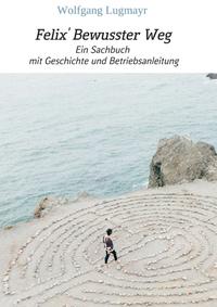 Vorderes Coverbild Felix' Bewusster Weg