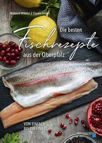 Vorderes Coverbild Die besten Fischrezepte aus der Oberpfalz