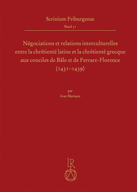 Vorderes Coverbild Négociations et relations interculturelles entre la chrétienté latine et la chrétienté grecque aux conciles de Bâle et de Ferrare-Florence (1431–1439)