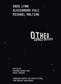 Vorderes Coverbild Other Space Odysseys: Greg Lynn, Michael Maltzan, Alessandro Poli