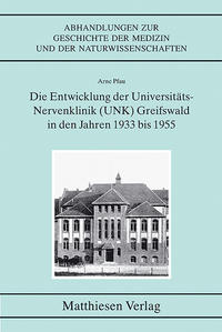 Vorderes Coverbild Die Entwicklung der Universitäts-Nervenklinik (UNK) Greifswald in den Jahren 1933 bis 1955
