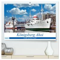 Vorderes Coverbild Königsberg Ahoi - Schiffe auf dem Pregel (hochwertiger Premium Wandkalender 2025 DIN A2 quer), Kunstdruck in Hochglanz