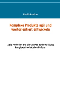 Vorderes Coverbild Komplexe Produkte agil und wertorientiert entwickeln