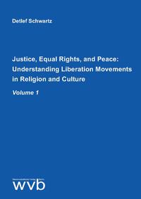 Vorderes Coverbild Justice, Equal Rights, and Peace: Understanding Liberation Movements in Religion and Culture