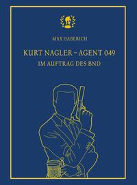 Vorderes Coverbild Kurt Nagler - Agent 049