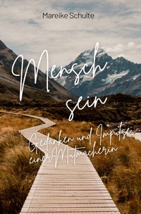 Vorderes Coverbild Mensch sein Gedanken und Impulse einer Mutmacherin