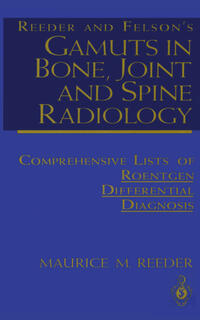Vorderes Coverbild Reeder and Felson’s Gamuts in Bone, Joint and Spine Radiology