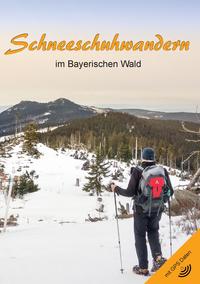 Vorderes Coverbild Schneeschuhwandern im Bayerischen Wald (Buch, 3. Auflage, 2021)