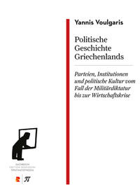 Vorderes Coverbild Politische Geschichte Griechenlands. Parteien, Institutionen und politische Kultur vom Fall der Militärdiktatur bis zur Wirtschaftskrise