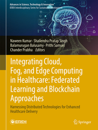 Vorderes Coverbild Integrating Cloud, Fog, and Edge Computing in Healthcare: Federated Learning and Blockchain Approaches