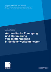 Vorderes Coverbild Automatische Erzeugung und Optimierung von Taktfahrplänen in Schienenverkehrsnetzen