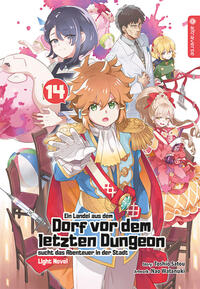 Vorderes Coverbild Ein Landei aus dem Dorf vor dem letzten Dungeon sucht das Abenteuer in der Stadt Light Novel 14