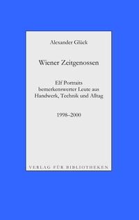 Vorderes Coverbild Wiener Zeitgenossen: Wolfgang Kubasta, Matscho / Andreas Steppan, Selfman / Günter Brödl / Gerda Theuermann, Bärennäherin / Richard Witzmann, Saitenfabrikant / Peter Ryborz, Maler / Silvia Kojevic / Thomas Hicker / Philipp Heinz / Herwig Pecoraro / Peter Hofmann