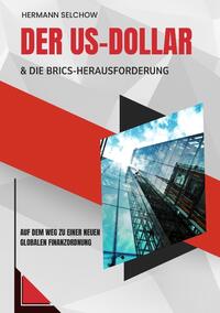 Vorderes Coverbild Der US-Dollar und die BRICS-Herausforderung