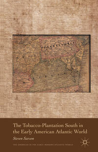 Vorderes Coverbild The Tobacco-Plantation South in the Early American Atlantic World