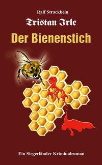 Vorderes Coverbild Tristan Irle - Der Bienenstich