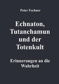 Vorderes Coverbild Echnaton, Tutanchamun und der Totenkult