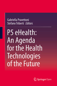 Vorderes Coverbild P5 eHealth: An Agenda for the Health Technologies of the Future