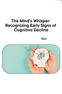Vorderes Coverbild The Mind's Whisper: Recognizing Early Signs of Cognitive Decline