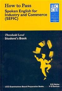Vorderes Coverbild How to Pass Spoken English for Industry and Commerce. LCCIEB Examination Preparation Books / Threshold Level. Students Book