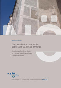 Vorderes Coverbild Die Zwettler Ratsprotokolle 1588-1589 und 1590-1591/92