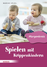 Vorderes Coverbild Spielen mit Krippenkindern: Morgenkreis